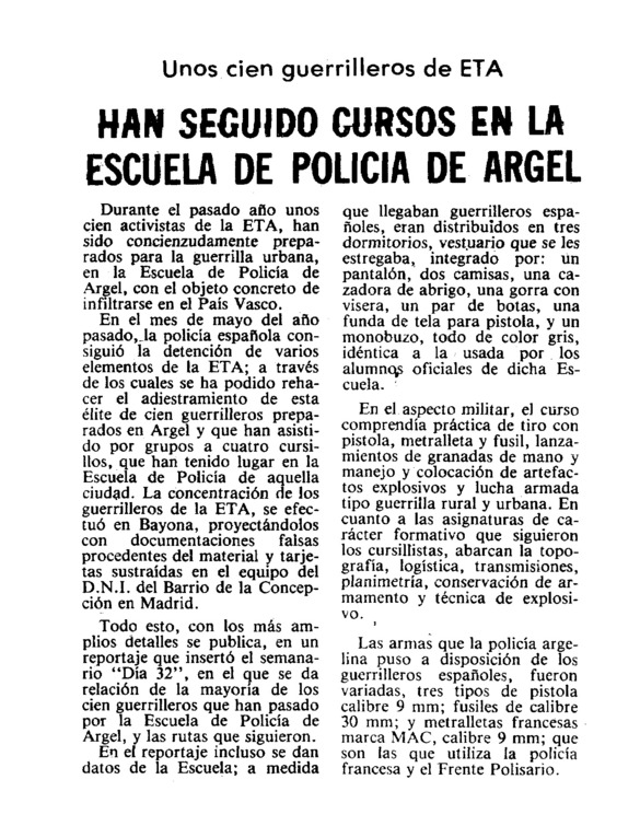 Han seguido cursos en la Escuela de Policía de Argel