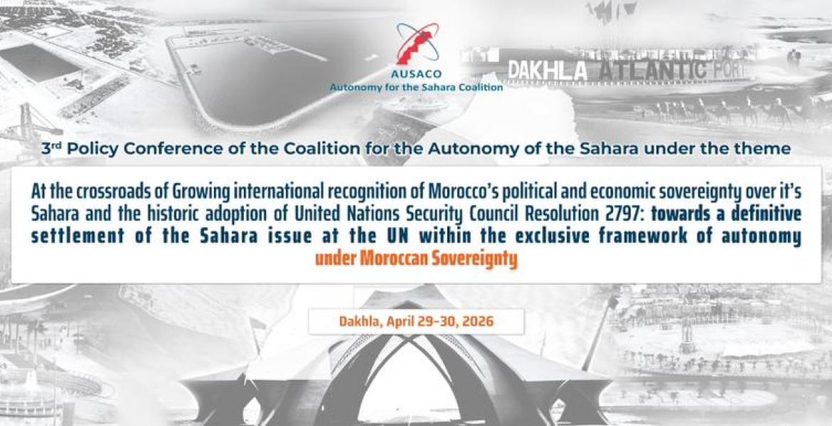 The Coalition for Autonomy in the Sahara organizes its 3rd Policy Conference 